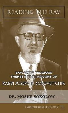 Reading the Rav - Moshe Sokolow - Książki - Kodesh Press L.L.C. - 9781947857131 - 16 marca 2019