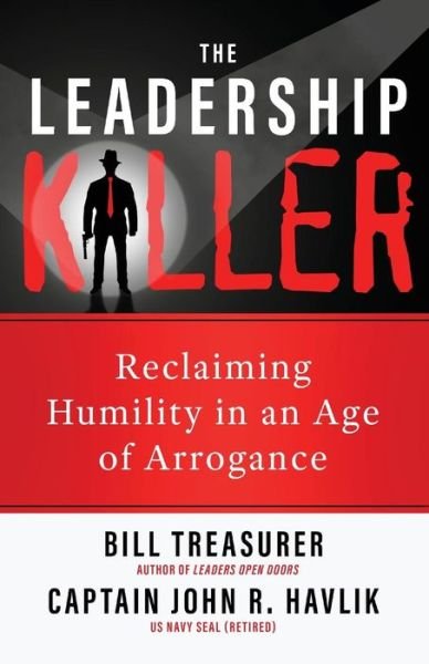 Cover for Bill Treasurer · The Leadership Killer: Reclaiming Humility in an Age of Arrogance (Paperback Book) (2018)