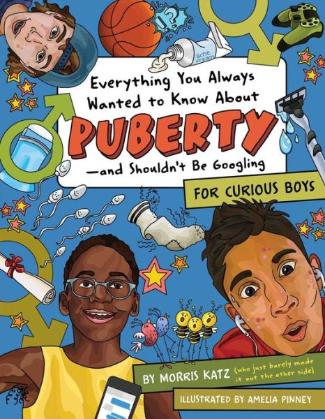 Cover for Morris Katz · Everything You Always Wanted to Know About Puberty - And Shouldn't Be Googling: For Curious Boys (Paperback Book) (2020)