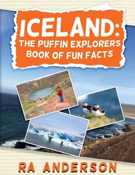 Iceland: The Puffin Explorers Book of Fun Facts - Iceland: The Puffin Explorers - Ra Anderson - Books - My Favorite Books Publishing Company, LL - 9781950590131 - March 22, 2020