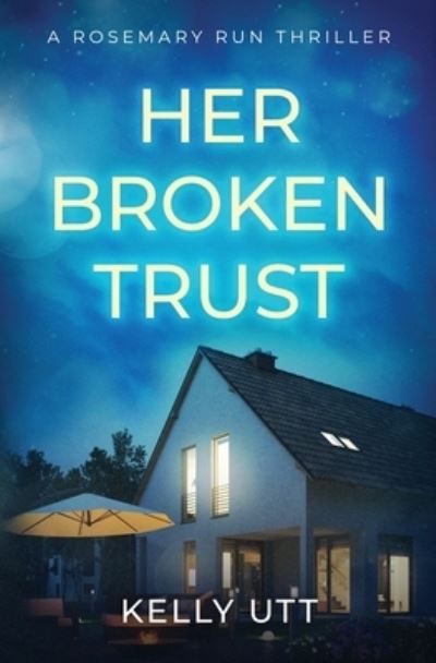 Kelly Utt · Her Broken Trust (Paperback Book) (2021)