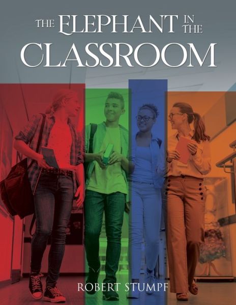 Cover for Robert Stumpf · Elephant in the Classroom (Paperback Book) (2021)