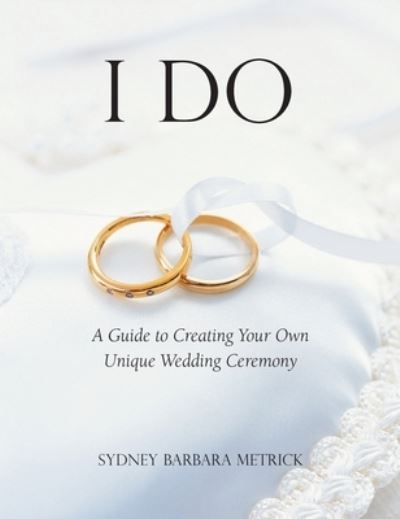 Cover for Sydney Barbara Metrick · I Do (Inbunden Bok) (2009)