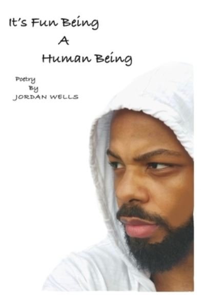 Cover for Jordan Wells · It's Fun Being A Human Being (Hardcover Book) (2021)