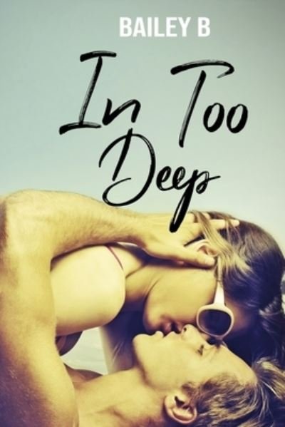 Cover for Bailey B · In Too Deep (Bog) (2022)