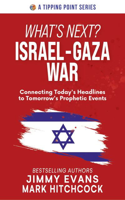 Cover for Jimmy Evans · What's Next? Israel-Gaza War: Connecting Today's Headlines to Tomorrow's Prophetic Events (Paperback Book) (2023)