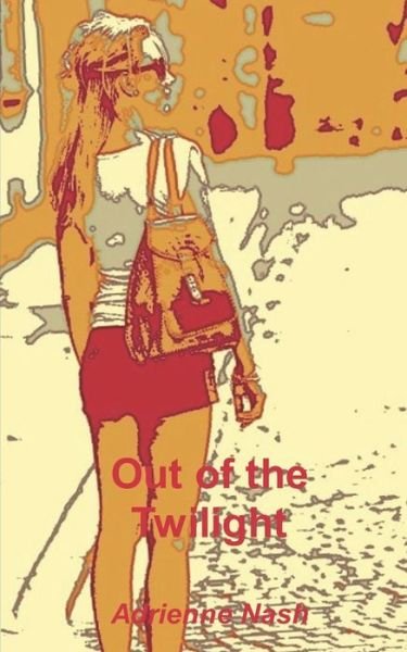 Cover for Adrienne Nash · Out of the Twilight (Paperback Bog) (2017)