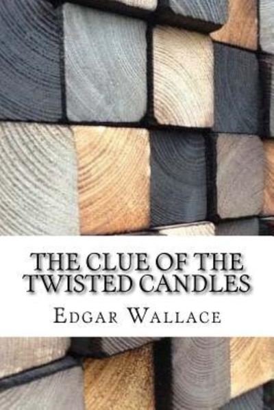 Cover for Edgar Wallace · The Clue of the Twisted Candles (Paperback Book) (2017)