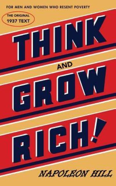 Think and Grow Rich - Napoleon Hill - Kirjat - Createspace Independent Publishing Platf - 9781976088131 - tiistai 5. syyskuuta 2017