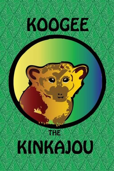 Cover for Debbie J Farnsworth · Koogee the Kinkajou (Pocketbok) (2017)