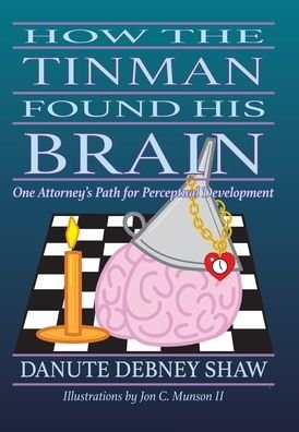 Cover for Danute Debney Shaw · How the Tin Man Found His Brain (Buch) (2020)