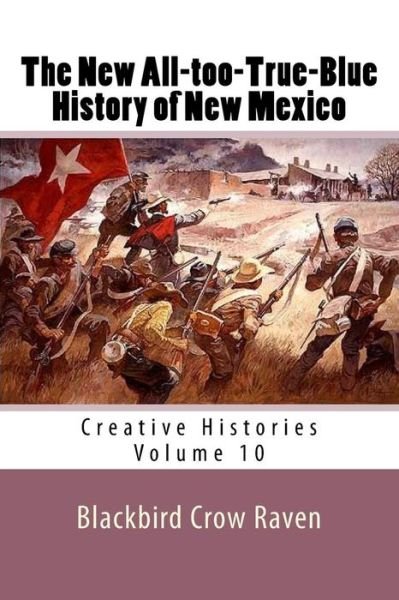 Cover for Blackbird Crow Raven · The New All-Too-True-Blue History of New Mexico (Paperback Bog) (2018)
