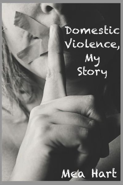 Cover for Mea Hart · Domestic Violence, My Story (Buch) (2023)
