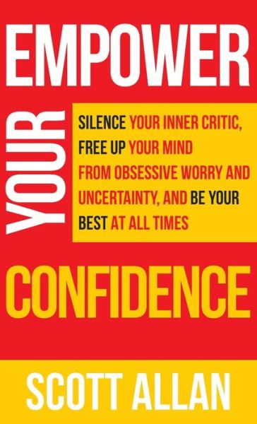 Cover for Scott Allan · Empower Your Confidence (Hardcover Book) (2022)