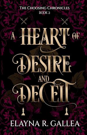 Cover for Elayna R Gallea · A Heart of Desire and Deceit - The Choosing Chronicles (Paperback Bog) (2024)