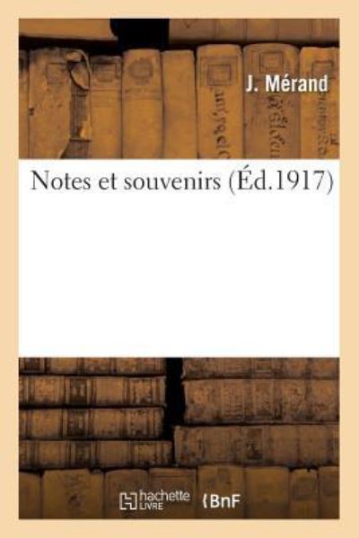 Notes Et Souvenirs - J Merand - Książki - Hachette Livre - Bnf - 9782011292131 - 1 sierpnia 2016