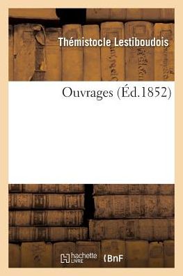 Cover for Thémistocle Lestiboudois · Ouvrages (Paperback Book) (2017)