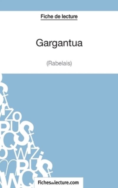 Cover for Sophie Lecomte · Gargantua de Rabelais (Fiche de lecture) (Paperback Book) (2014)