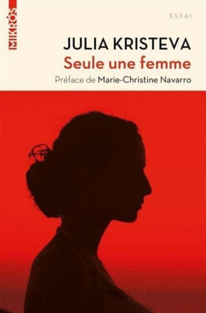 Seule, une femme - Julia Kristeva - Livres - Editions de l'Aube - 9782815933131 - 4 avril 2019