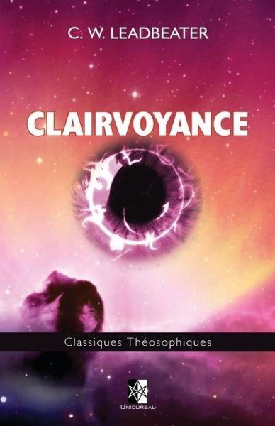 Clairvoyance - C W Leadbeater - Livros - Unicursal - 9782924859131 - 9 de dezembro de 2017