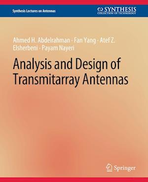 Cover for Ahmed H. Abdelrahman · Analysis and Design of Transmitarray Antennas - Synthesis Lectures on Antennas (Paperback Book) (2017)