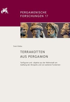Terrakotten aus Pergamon - Kielau - Bücher -  - 9783110598131 - 21. August 2018