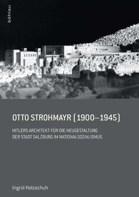 Cover for Holzschuh · Otto Strohmayr (1900-1945) (Book) (2015)