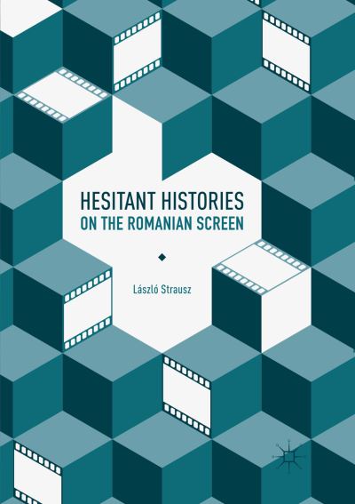 Cover for Laszlo Strausz · Hesitant Histories on the Romanian Screen (Paperback Book) [Softcover reprint of the original 1st ed. 2017 edition] (2018)