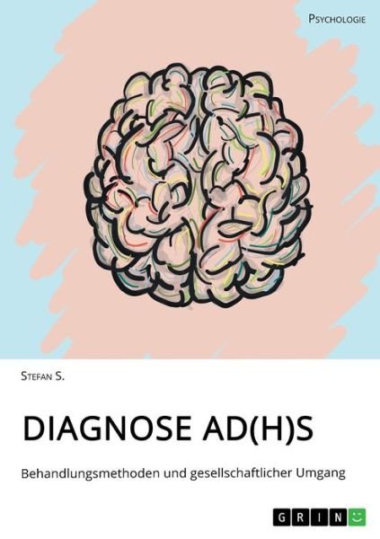 Cover for S. · Diagnose AD (H)S. Behandlungsmethoden (Bok)
