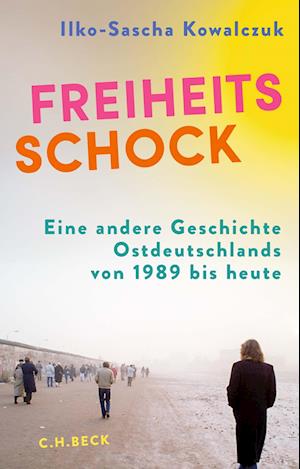 Cover for Ilko-Sascha Kowalczuk · Freiheitsschock (Bok) (2024)