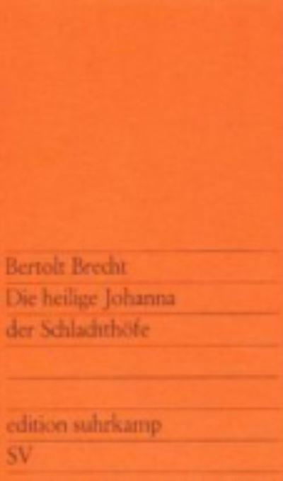 Die heilige Johanna der Schlachthofe - Bertolt Brecht - Bøger - Suhrkamp Verlag - 9783518101131 - 1. august 1981