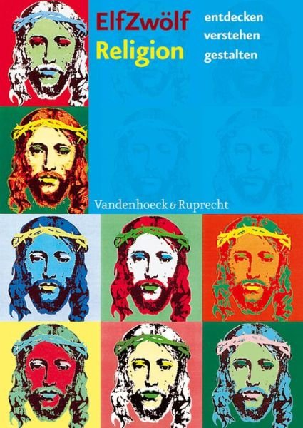 ElfZwölf Religion. Schülerbuch -  - Livres - Vandenhoeck & Ruprecht GmbH & Co KG - 9783525776131 - 2 novembre 2012