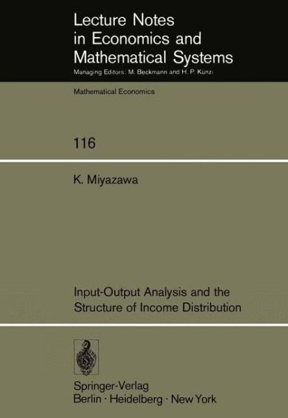 Cover for K. Miyazawa · Input-Output Analysis and the Structure of Income Distribution - Lecture Notes in Economics and Mathematical Systems (Paperback Book) [Softcover reprint of the original 1st ed. 1976 edition] (1976)