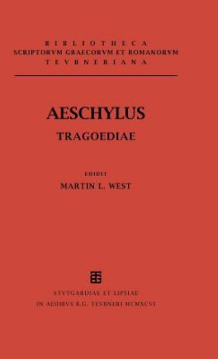 Cover for Aeschylus · Tragoediae Cum Incerti Poetae Prometheo (Bibliotheca Scriptorum Graecorum et Romanorum Teubneriana) (Hardcover Book) (2007)