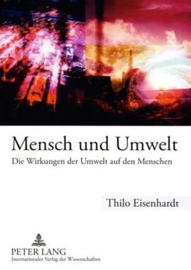 Cover for Thilo Eisenhardt · Mensch und Umwelt; Die Wirkungen der Umwelt auf den Menschen (Paperback Bog) (2008)