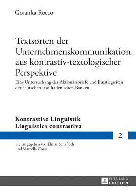 Cover for Rocco Goranka Rocco · Textsorten der Unternehmenskommunikation aus kontrastiv-textologischer Perspektive: Eine Untersuchung der Aktionaersbriefe und Einstiegseiten der deutschen und italienischen Banken (Hardcover Book) [German edition] (2013)