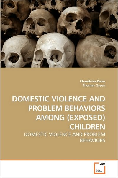 Cover for Thomas Green · Domestic Violence and Problem Behaviors Among (Exposed) Children (Paperback Book) (2009)