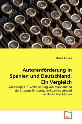 Autorenförderung in Spanien und - Beltrán - Books -  - 9783639262131 - 