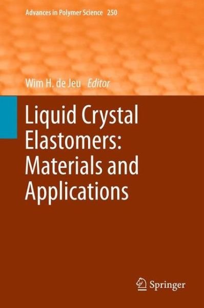 Cover for Wim H De Jeu · Liquid Crystal Elastomers: Materials and Applications - Advances in Polymer Science (Paperback Book) (2014)
