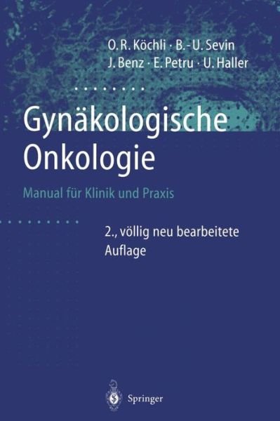 Cover for Ossi R Koechli · Gynakologische Onkologie: Manual Fur Klinik Und Praxis (Pocketbok) [2nd 2. Aufl. 1998 edition] (2012)