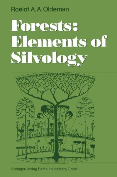 Cover for Roelof A. A. Oldeman · Forests: Elements of Silvology (Paperback Book) [Softcover Reprint of the Original 1st Ed. 1990 edition] (2014)