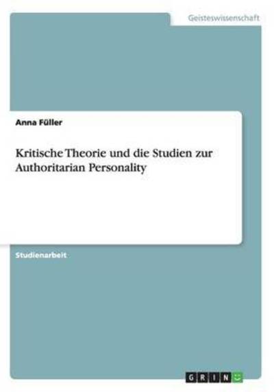 Kritische Theorie und die Studie - Füller - Books -  - 9783656782131 - 