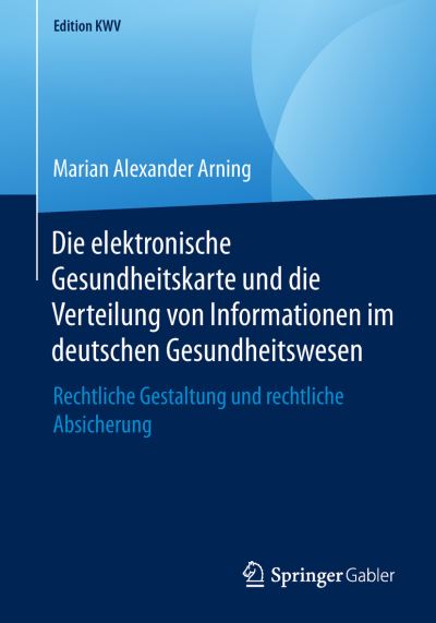 Cover for Marian Alexander Arning · Die elektronische Gesundheitskarte und die Verteilung von Informationen im deuts (Book) [1. Aufl. 2015, Nachdruck 2019 edition] (2019)