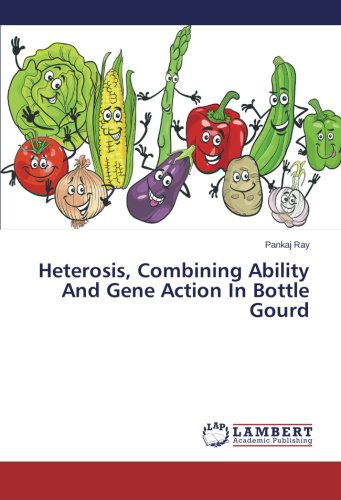 Cover for Pankaj Ray · Heterosis, Combining Ability and Gene Action in Bottle Gourd (Paperback Book) (2013)