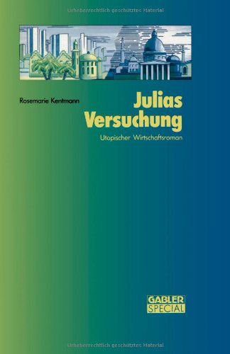 Cover for Rosemarie Kentmann · Julias Versuchung: Utopischer Wirtschaftsroman (Paperback Book) [1989 edition] (2012)