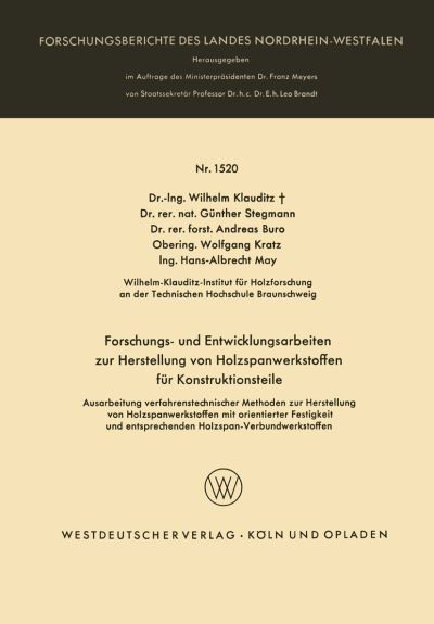 Cover for Wilhelm Klauditz · Forschungs- Und Entwicklungsarbeiten Zur Herstellung Von Holzspanwerkstoffen Fur Konstruktionsteile: Ausarbeitung Verfahrenstechnischer Methoden Zur Herstellung Von Holzspanwerkstoffen Mit Orientierter Festigkeit Und Entsprechenden Holzspan-Verbundwerksto (Paperback Book) [1965 edition] (1965)