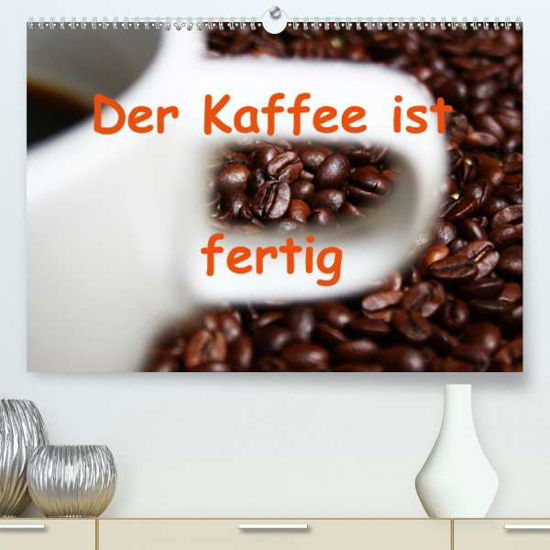 Der Kaffee ist fertig (Premium-Kal - Kapp - Books -  - 9783671248131 - 