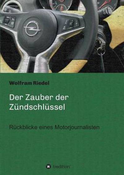 Cover for Riedel · Der Zauber der Zündschlüssel (Bok) (2016)