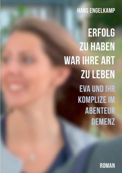 Cover for Engelkamp · Erfolg zu haben, war ihre Art (Book) (2016)