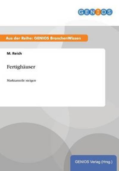 Cover for M Reich · Fertighauser: Marktanteile steigen (Paperback Book) (2015)